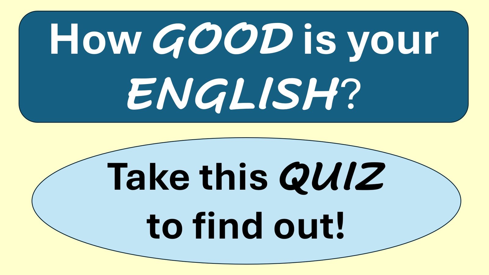 You are currently viewing How GOOD is your ENGLISH?